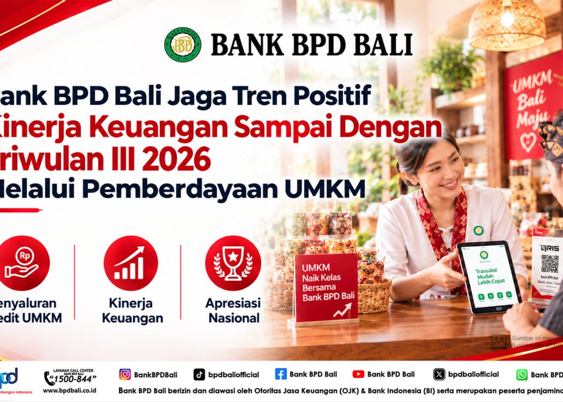 Bank BPD Bali Jaga Tren Positif Kinerja Keuangan Sampai Dengan Triwulan III 2026 Melalui Pemberdayaan UMKM